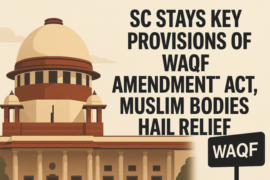SC Stays Provision of WAQF Amentment Act