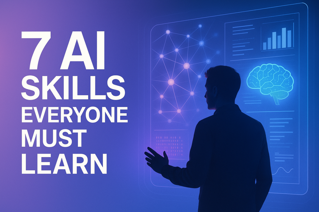 7 AI Skills Everyone Must Learn to Stay Relevant in 2026